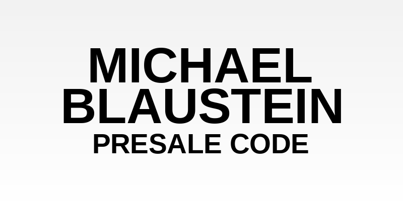 Michael Blaustein Presale Code