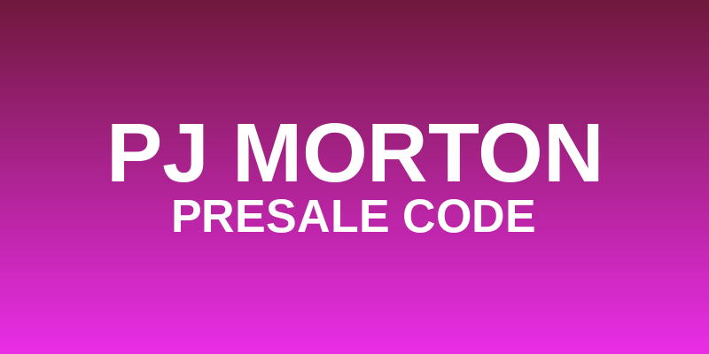 PJ Morton Presale Code