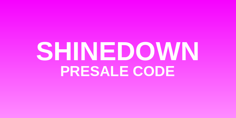 Shinedown Presale Code