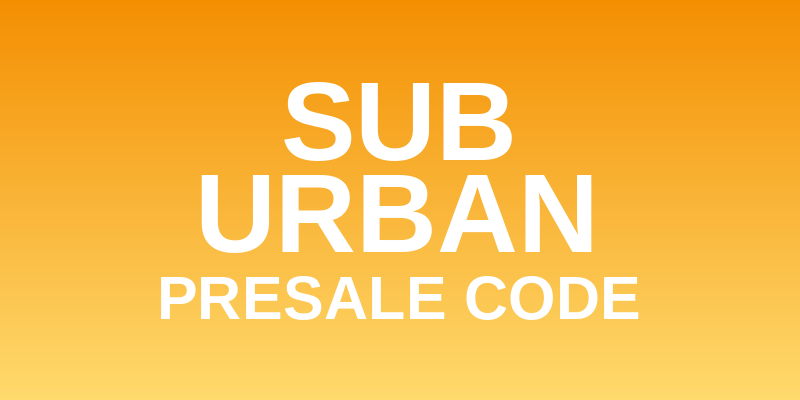 Sub Urban Presale Code