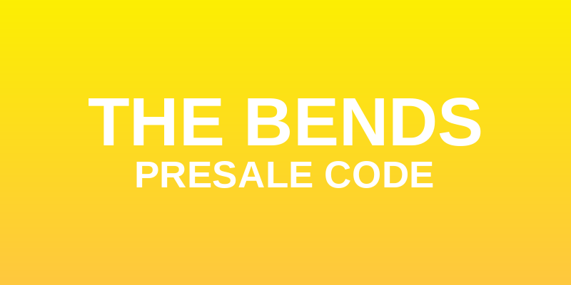 The Bends Presale Code