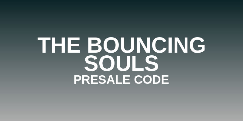 The Bouncing Souls Presale Code