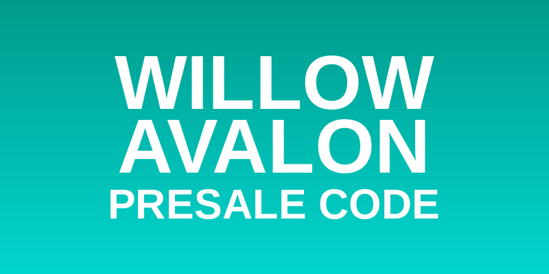 (Free) 15+ Willow Avalon Presale Code 2026