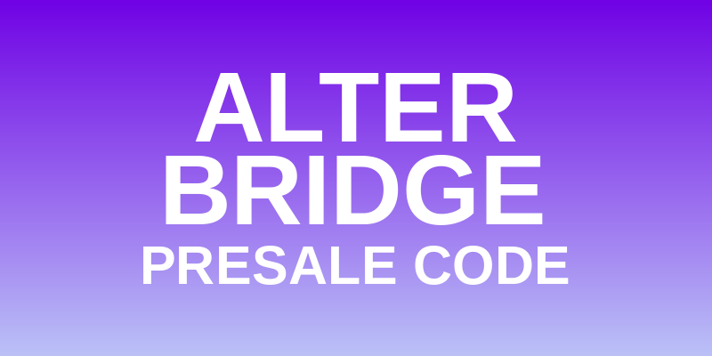 Alter Bridge Presale Code