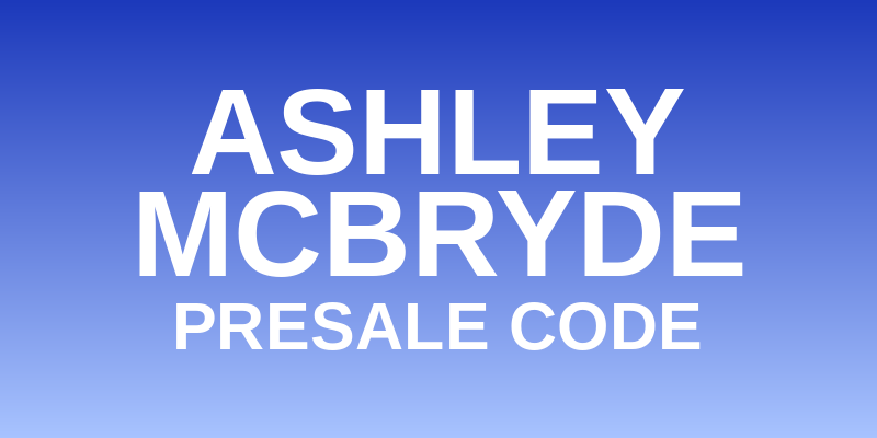 Ashley McBryde Presale Code