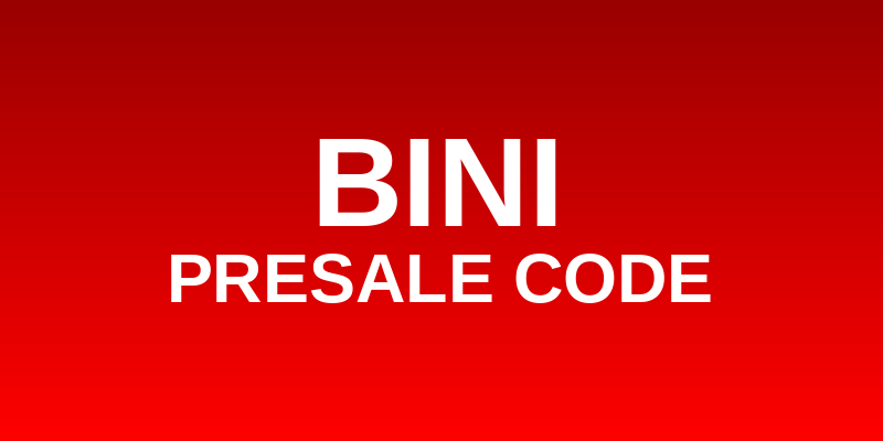 BINI Presale Code