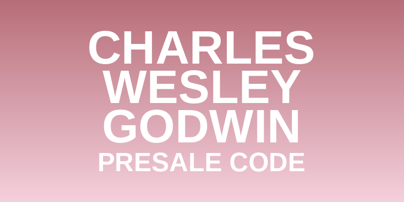 Charles Wesley Godwin Presale Code