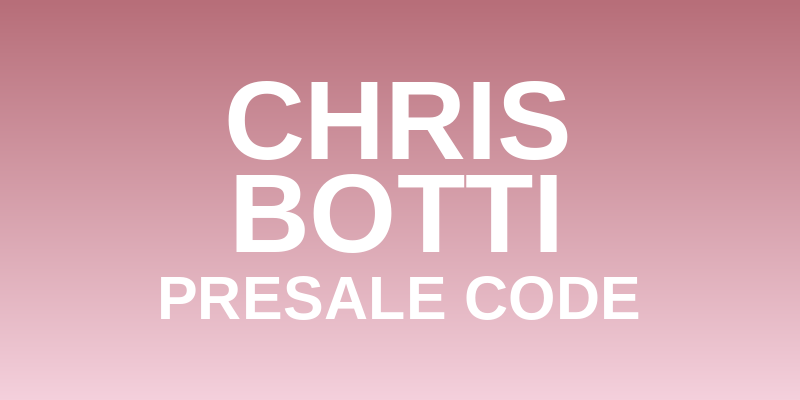 Chris Botti Presale Code