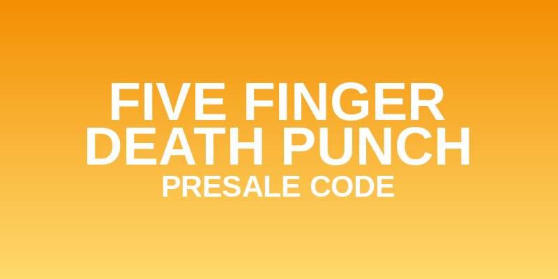 Five Finger Death Punch Presale Code