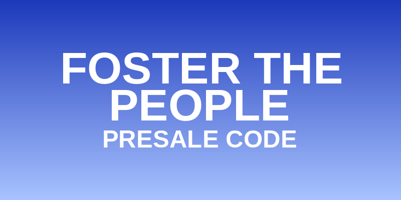 Foster The People Presale Code