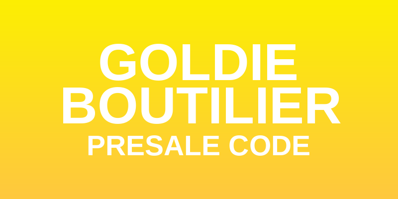 Goldie Boutilier Presale Code