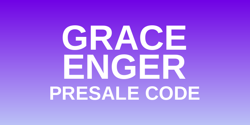 Grace Enger Presale Code