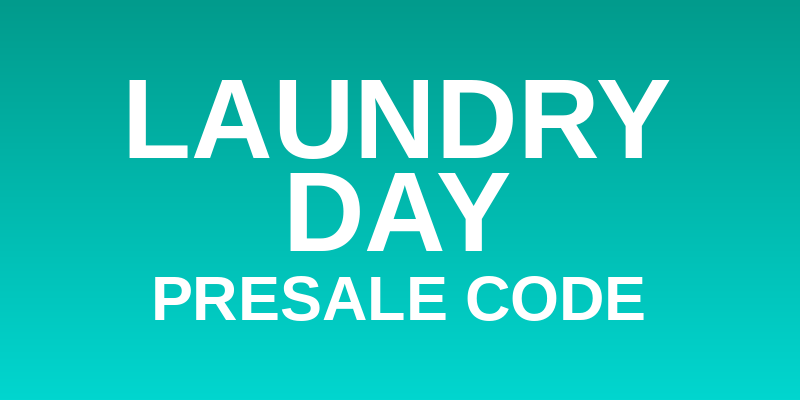 Laundry Day Presale Code