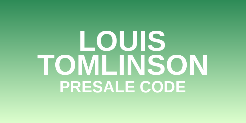 Louis Tomlinson Presale Code