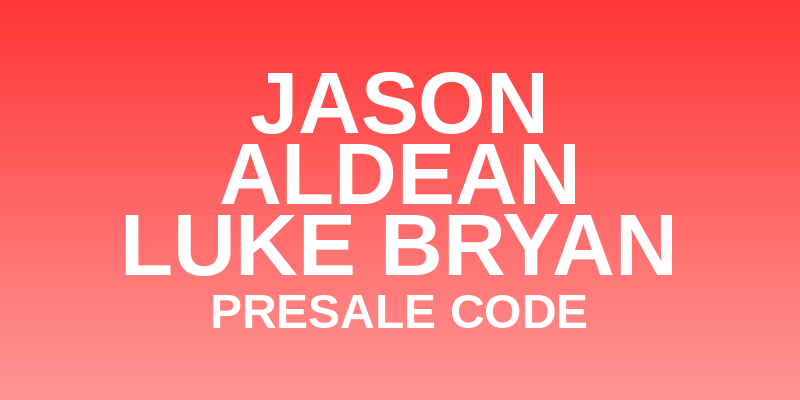 Jason Aldean & Luke Bryan Presale Code