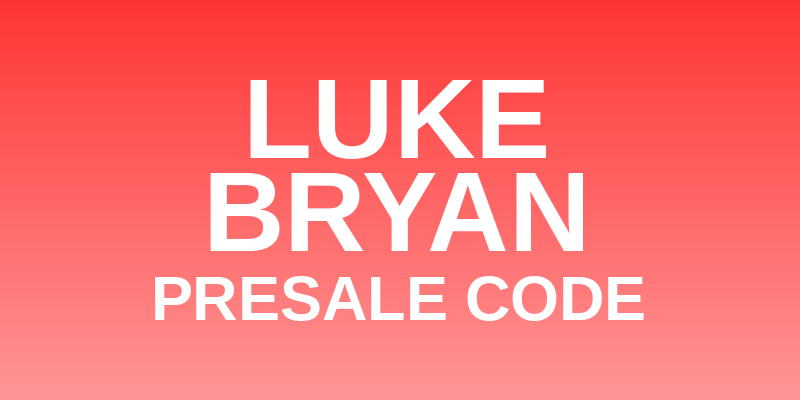 Luke Bryan Presale Code