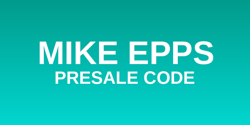 Mike Epps Presale Code