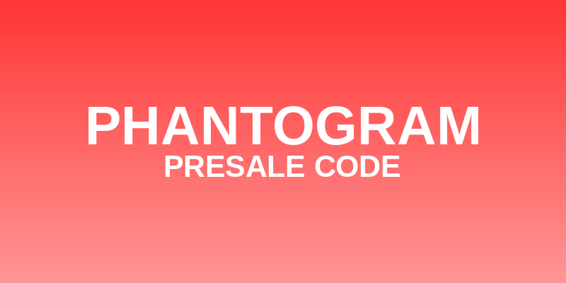 Phantogram Presale Code