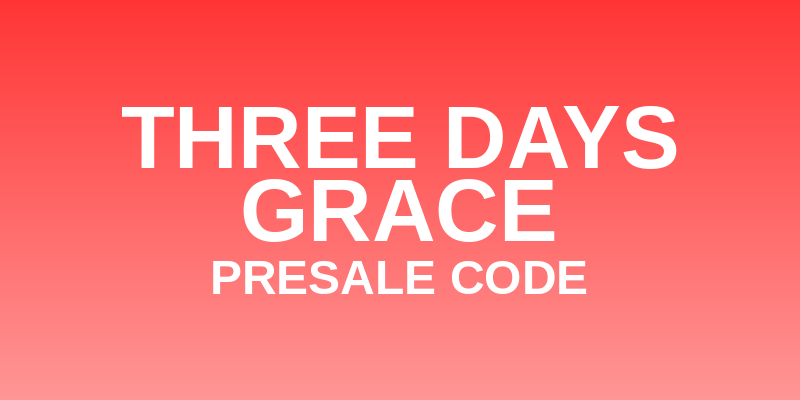 Three Days Grace Presale Code