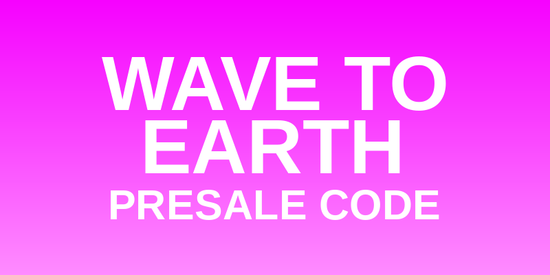 Wave To Earth Presale Code