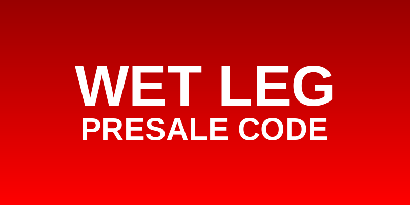 (Free) 8+ Wet Leg Presale Code 2026
