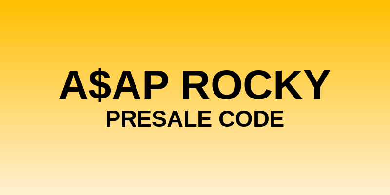 A$AP Rocky Presale Code
