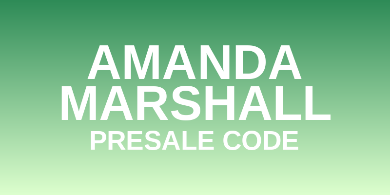 Amanda Marshall Presale Code