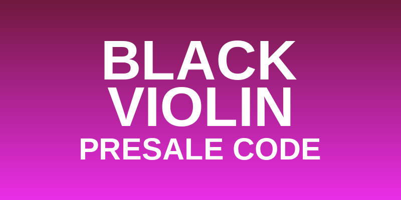 Black Violin Presale Code