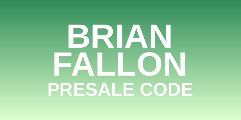Brian Fallon Presale Code