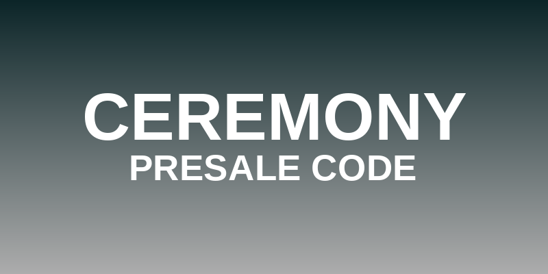 Ceremony Presale Code