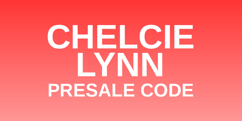 Chelcie Lynn Presale Code