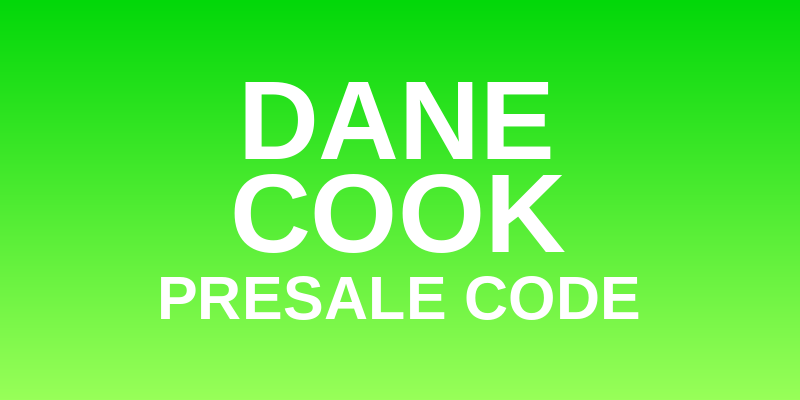 Dane Cook Presale Code