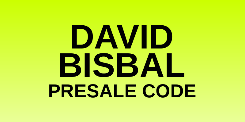 David Bisbal Presale Code