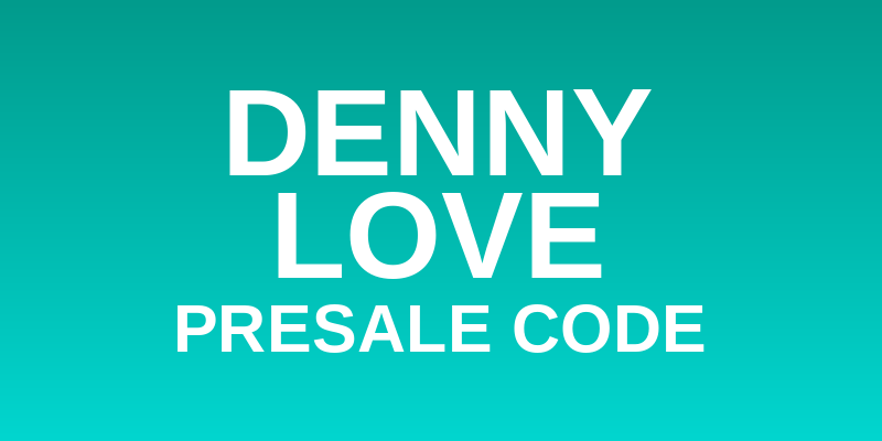 Denny Love Presale Code