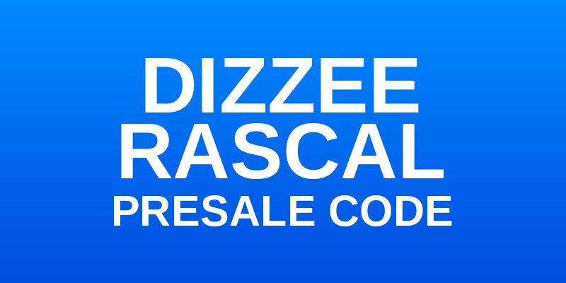 Dizzee Rascal Presale Code