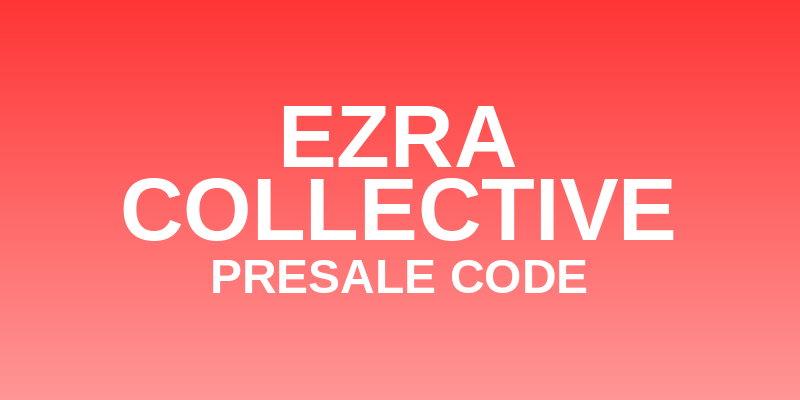 Ezra Collective Presale Code