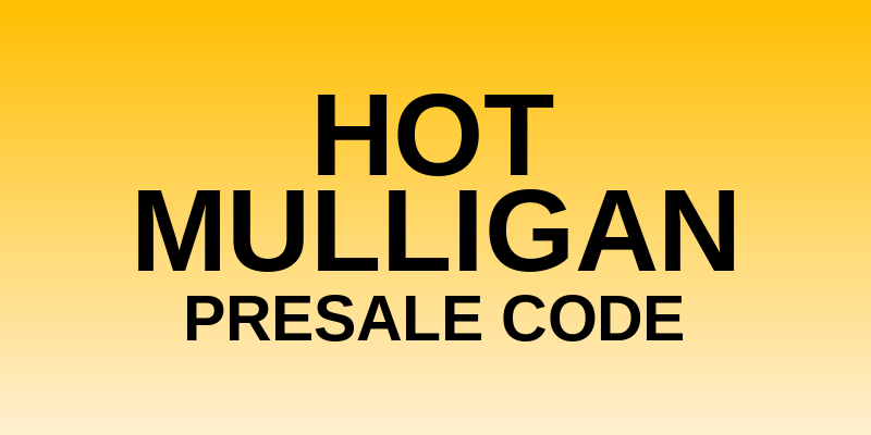 Hot Mulligan Presale Code