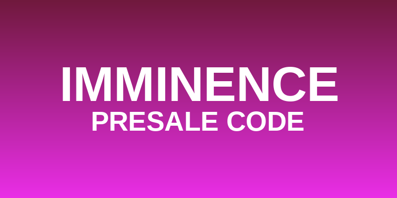 Imminence Presale Code