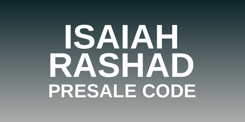 Isaiah Rashad Presale Code