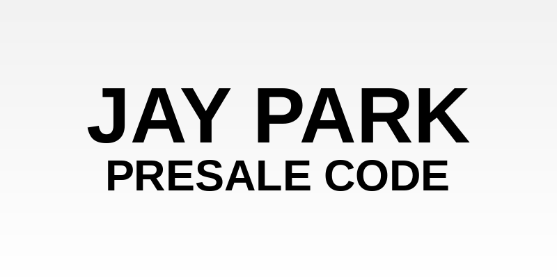 Jay Park Presale Code