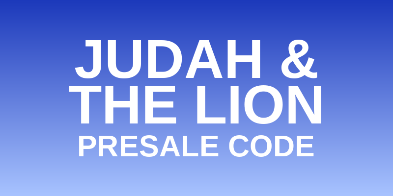 Judah & the Lion Presale Code