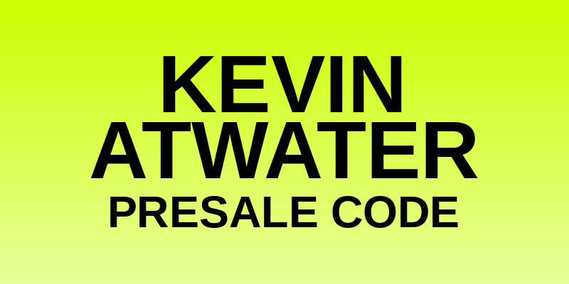 Kevin Atwater Presale Code