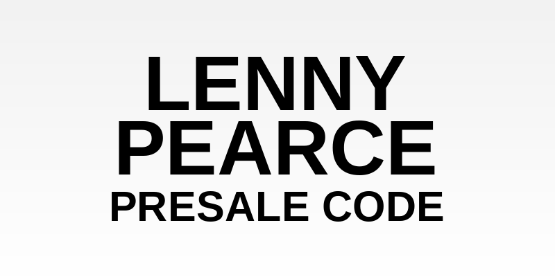 Lenny Pearce Presale Code