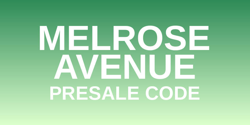 Melrose Avenue Presale Code