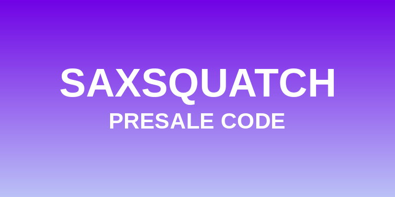 Saxsquatch Presale Code