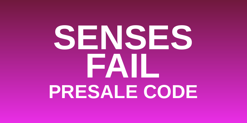 Senses Fail Presale Code