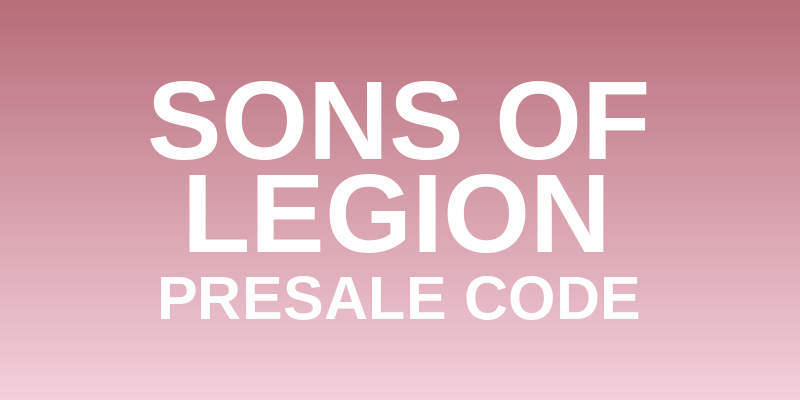 Sons Of Legion Presale Code