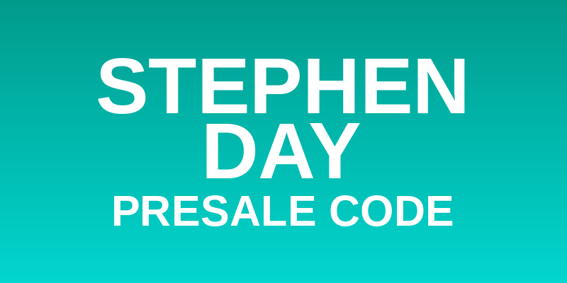 Stephen Day Presale Code