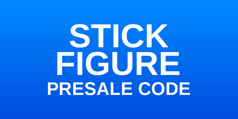 Stick Figure Presale Code