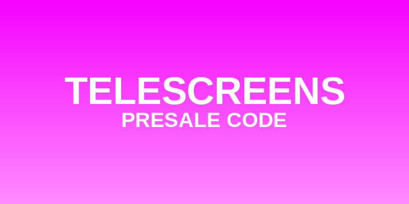Telescreens Presale Code
